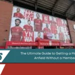 Guide to Getting a Match Ticket at Anfield
