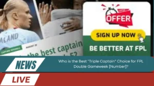 Best "Triple Captain" Choice