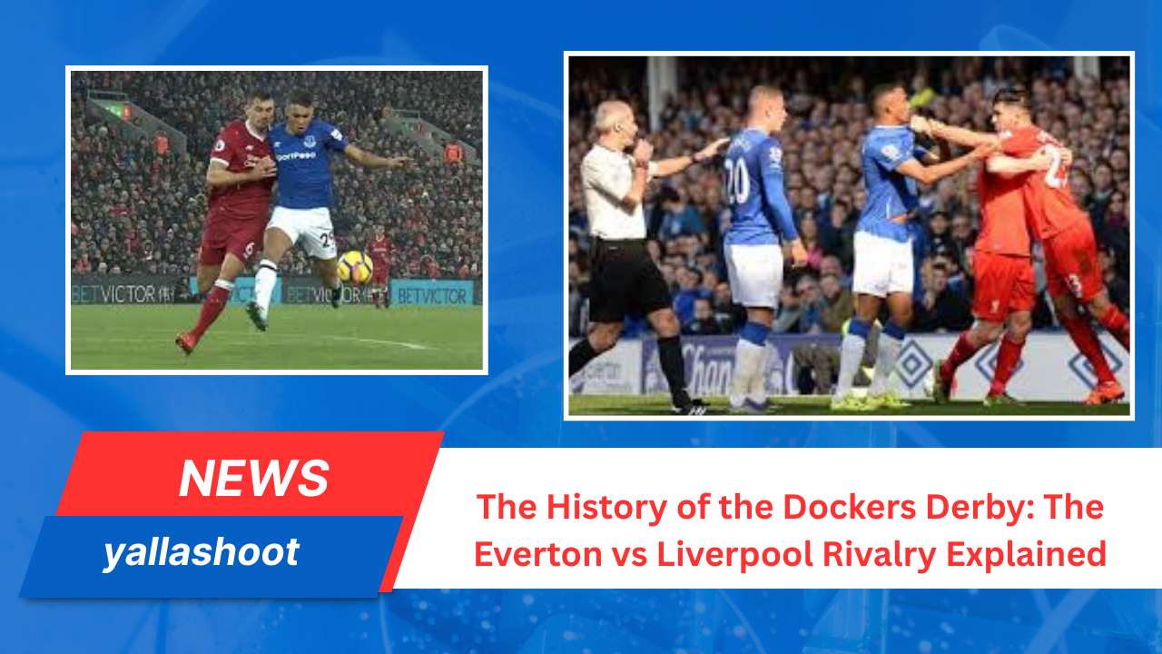 Everton vs Liverpool Rivalry