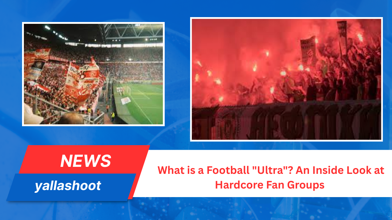 What is a Football "Ultra"