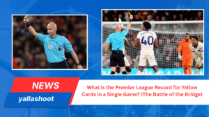 What is the Premier League Record for Yellow Cards in a Single Game? (The Battle of the Bridge)
