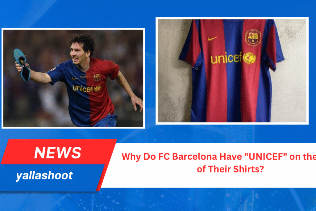 Why Do FC Barcelona Have "UNICEF"