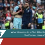 What Happens to a Club After Relegation