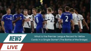 Premier League Record for Yellow Cards