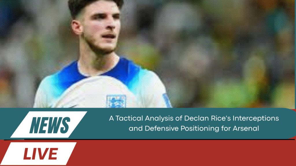 Declan Rice's Interceptions