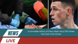 Major Injury Phil Foden Has Had