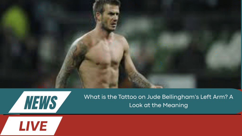 Tattoo on Jude Bellingham's Left Arm