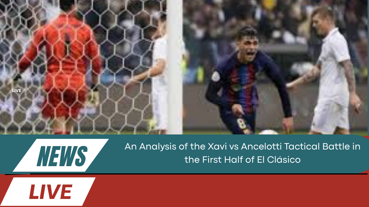 Xavi vs Ancelotti Tactical Battle