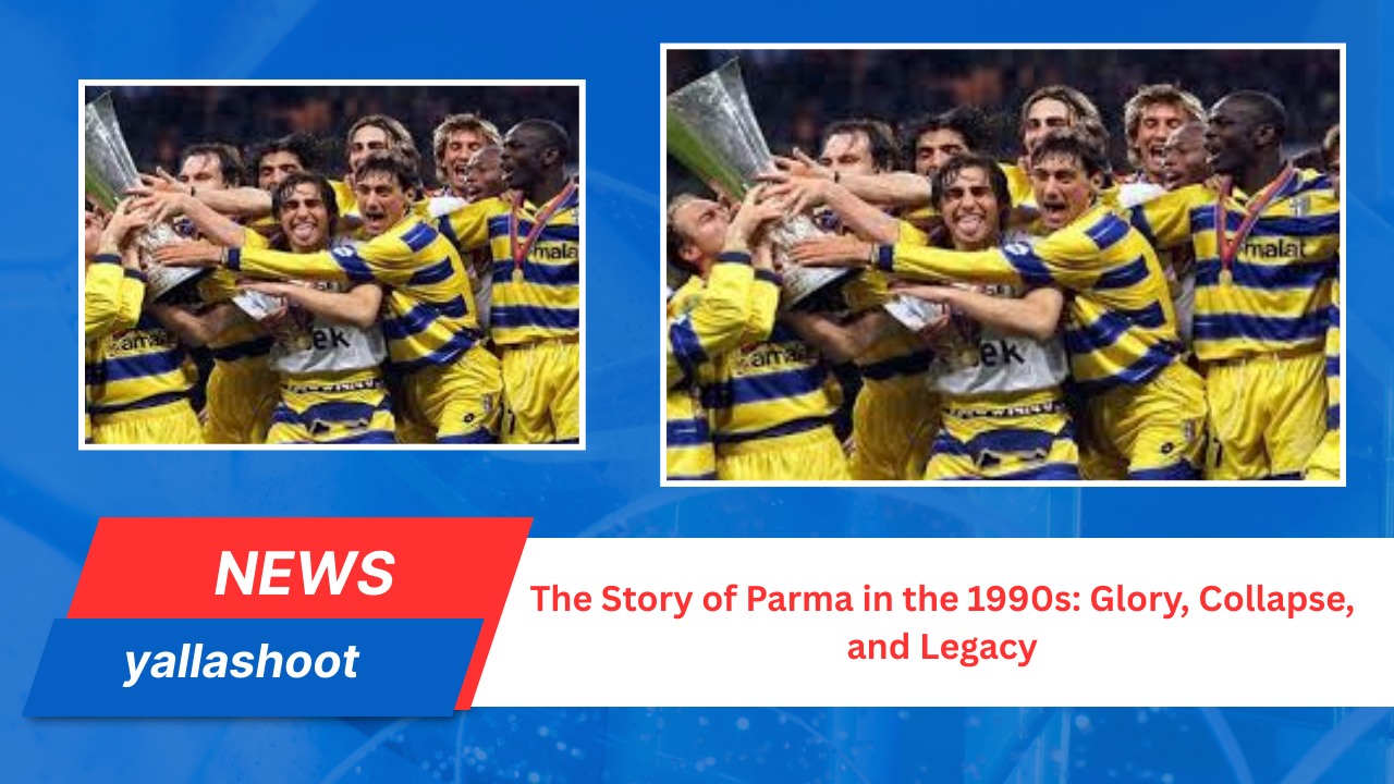 The Story of Parma in the 1990s