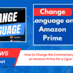 Change the Commentary Language on Amazon Prime