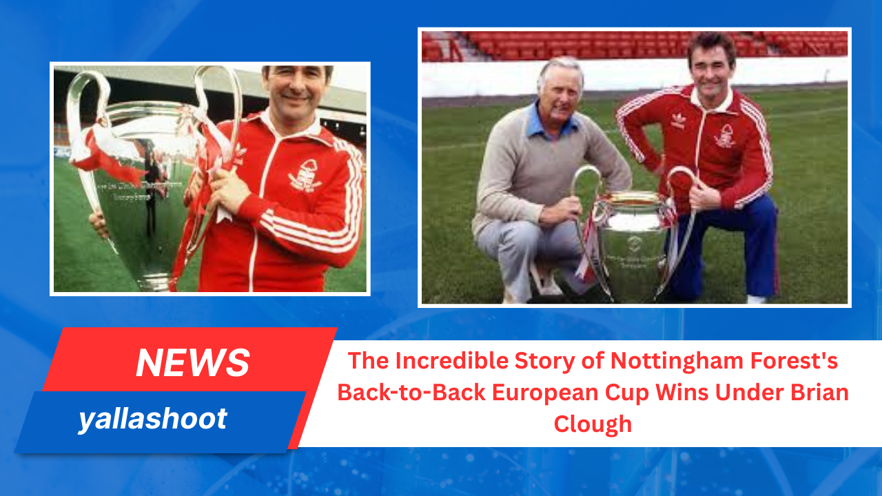 Nottingham Forest's Back-to-Back European Cup