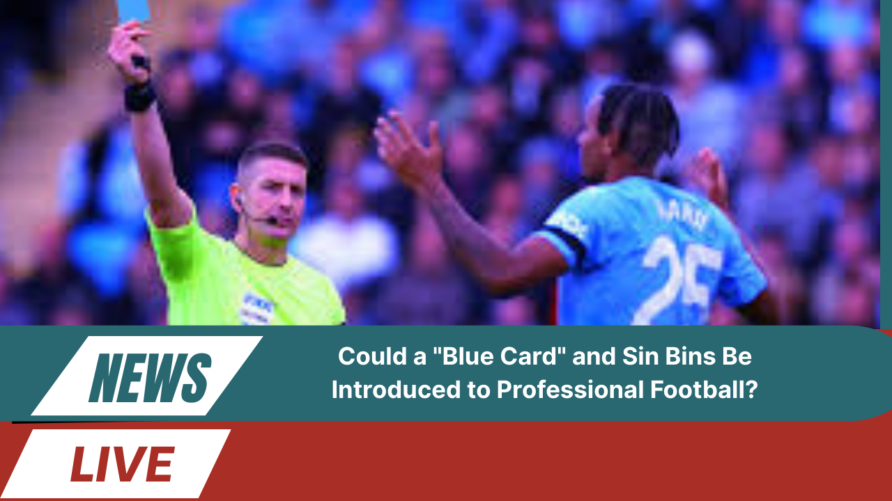 "Blue Card" and Sin Bins Be Introduced