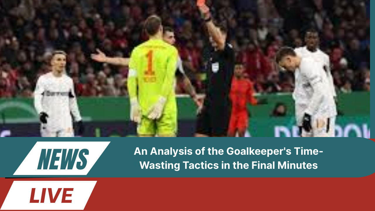 Goalkeeper's Time-Wasting Tactics