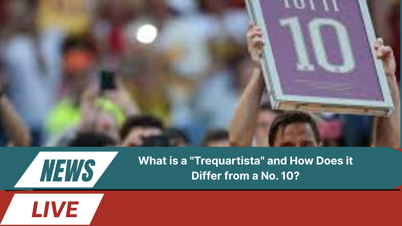 What is a "Trequartista"