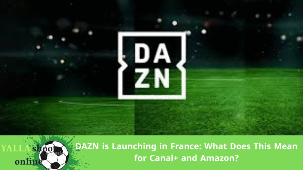 DAZN is Launching in France