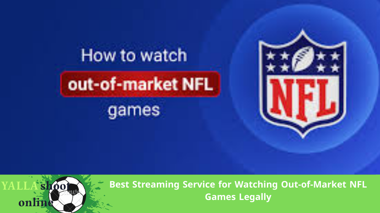 Best Streaming Service for Watching Out-of-Market NFL Games