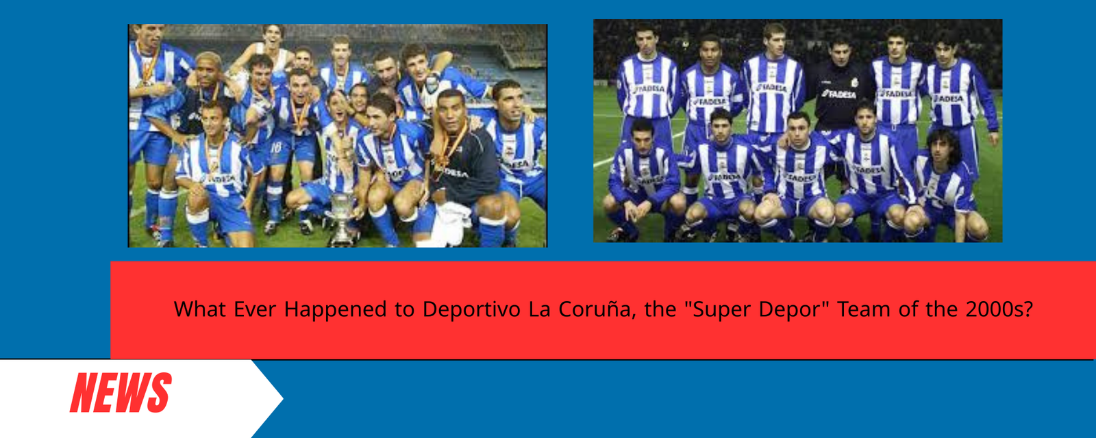 What Ever Happened to Deportivo La Coruña