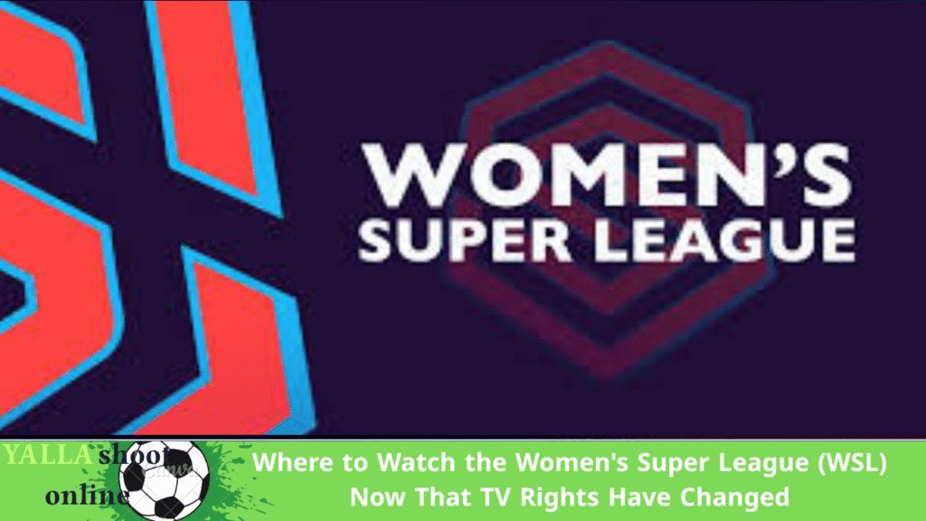 Where to Watch the Women's Super League (WSL)