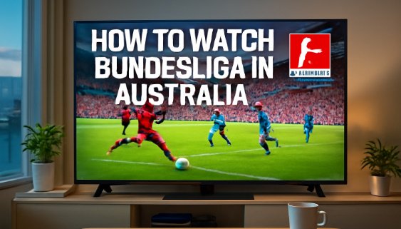 How to watch Bundesliga in Australia